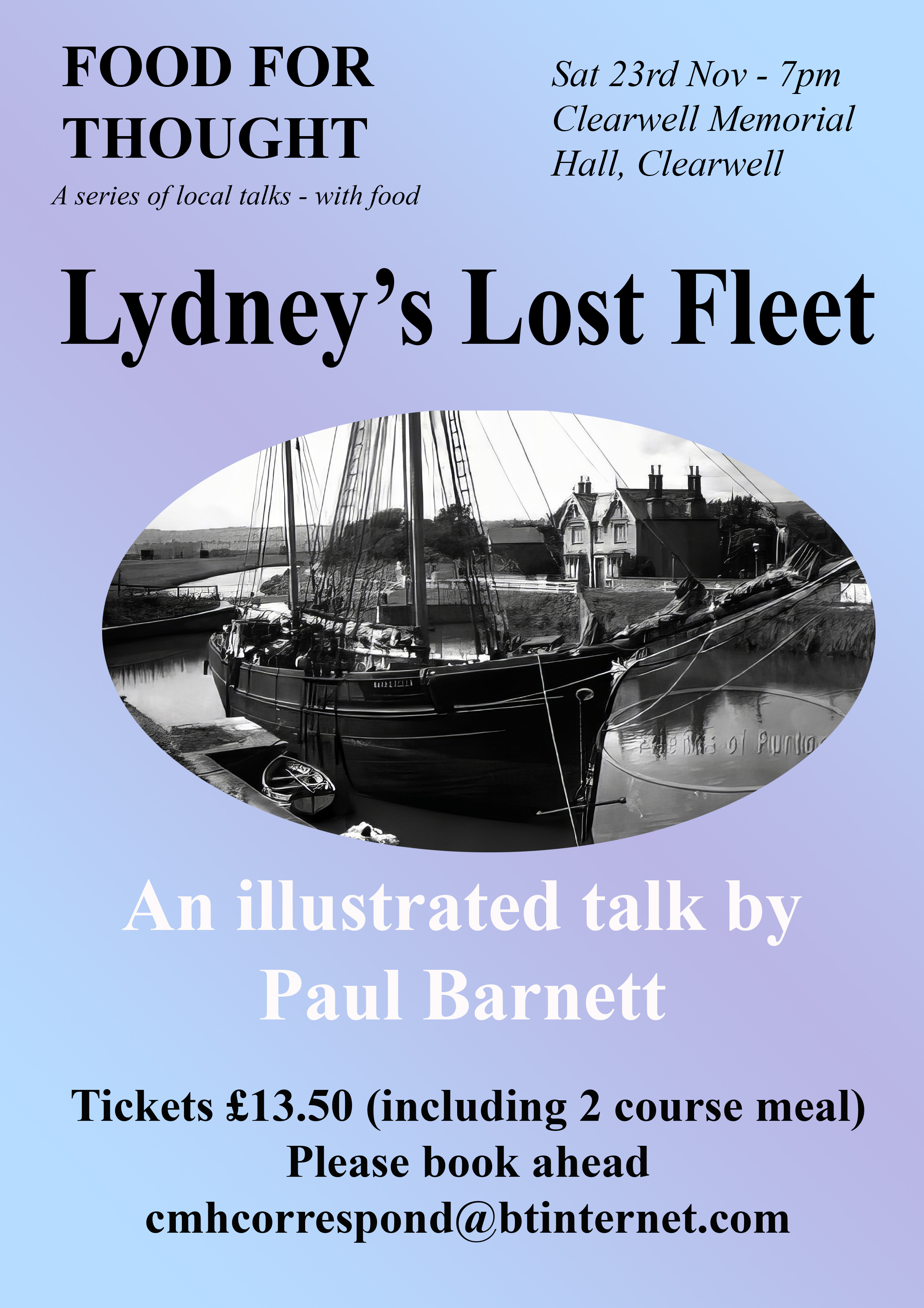 Food for thought. Lydney's Lost Fleet. An illustrated talk by Paul Barnett. Tickets £13.50 including 2 course meal. To book email emhcorrespond@btinternet.com